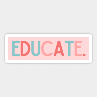 Educate - Inspiring Quotes Sticker